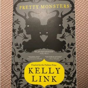 Pretty Monsters by Kelly Link